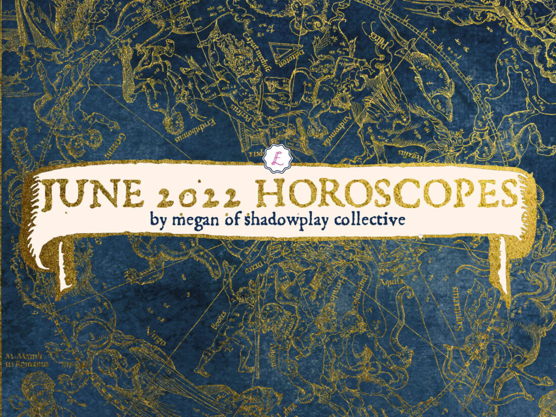 June 2022 Horoscopes