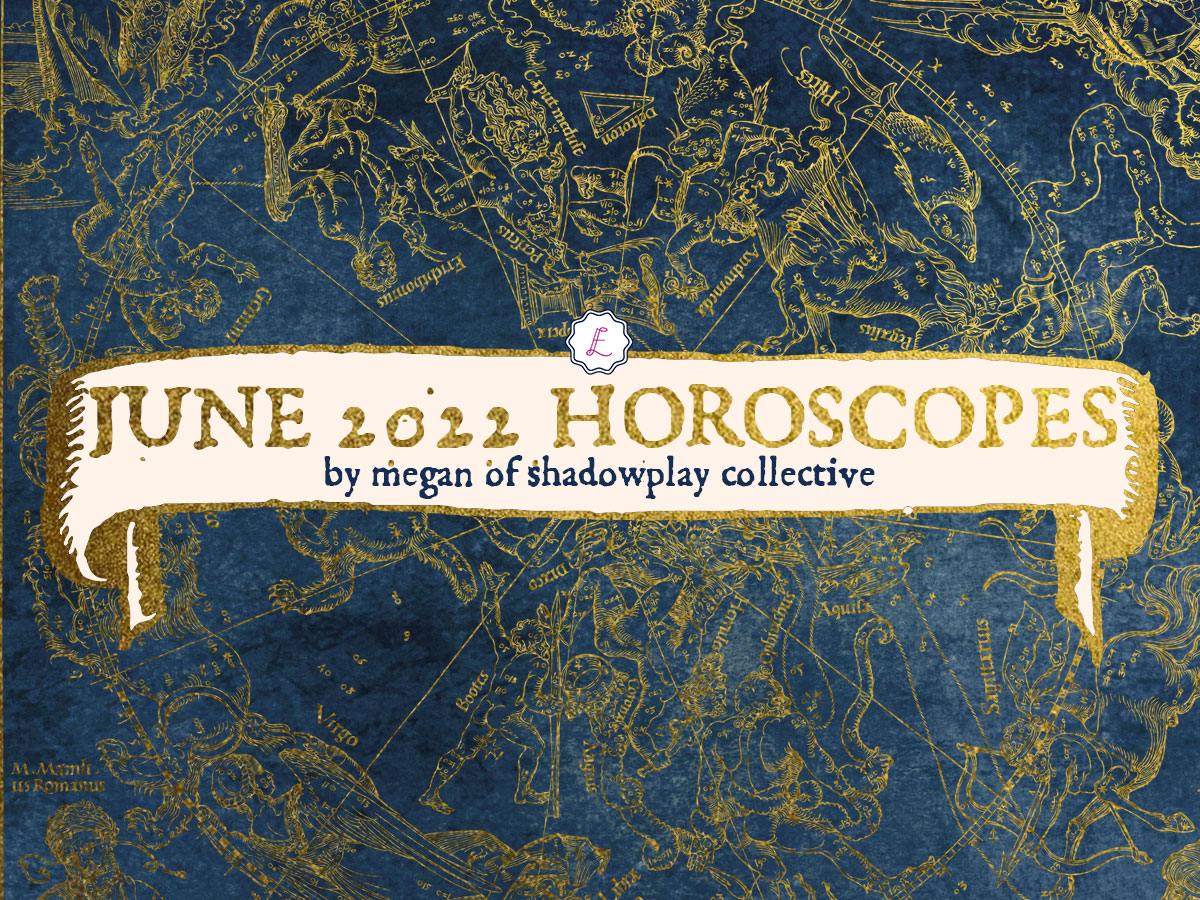 June 2022 Horoscopes Happily Eva After