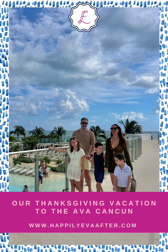 Eva Amurri travels to the AVA Cancun for Thanksgiving.